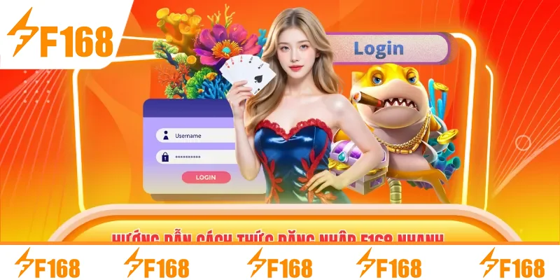 Hướng dẫn cách thức đăng nhập F168 nhanh chóng Hướng dẫn cách thức đăng nhập F168 nhanh chóng